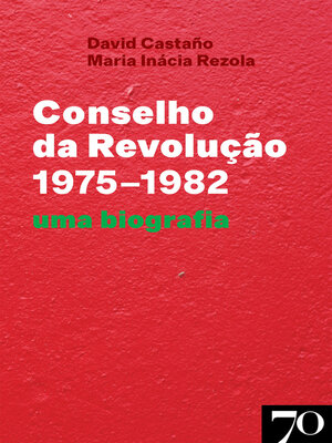 cover image of Conselho da Revolução (1975-1982)--Uma Biografia